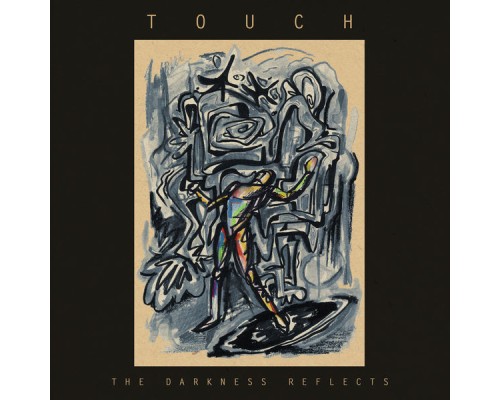 Touch - The Darkness Reflects