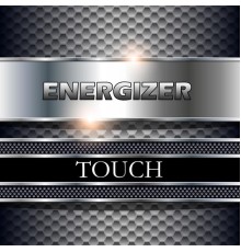 Touch - Energizer