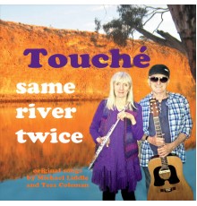 Touché - Same River Twice