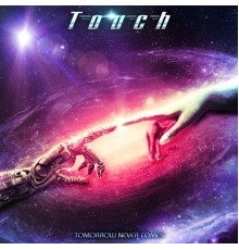 Touch - Tomorrow Never Comes