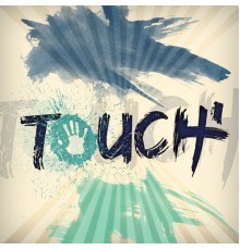 Touch' - Touch'