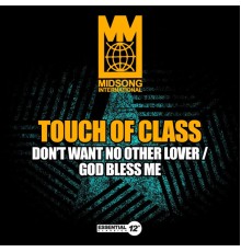 Touch Of Class - Don't Want No Other Lover / God Bless Me