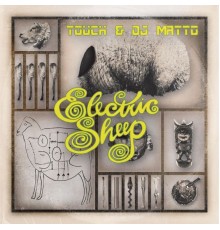 Touch & DJ Matto - Electric Sheep