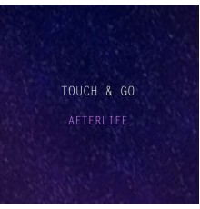 Touch & Go - Afterlife