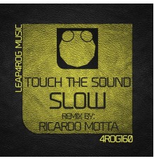 Touch the Sound - Slow