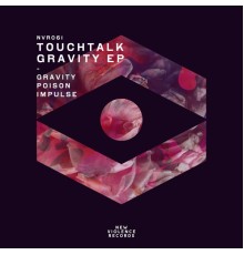 Touchtalk - Gravity EP (Original Mix)