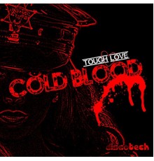 Tough Love - Cold Blood