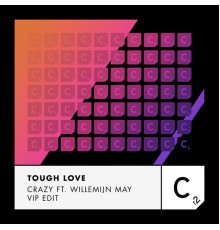 Tough Love - Crazy (VIP Edit)