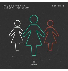 Tough Love feat. Marshall Jefferson - Get Girls