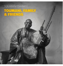 Toumani Diabate - Toumani, Family & Friends