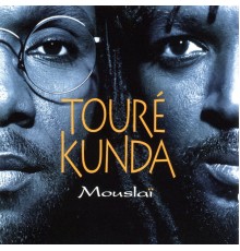 Toure Kunda - Mouslai