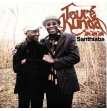 Toure Kunda - Santhiaba