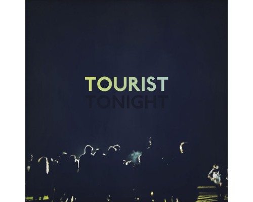 Tourist - Tonight