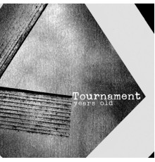 Tournament - Years Old