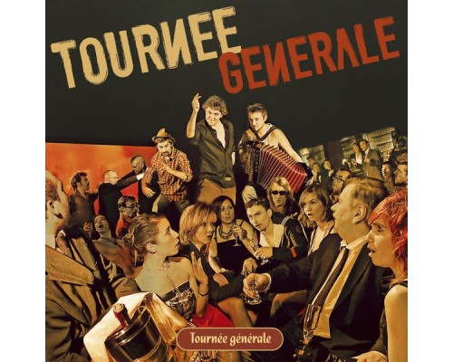 Tournée Générale - Tournée Générale