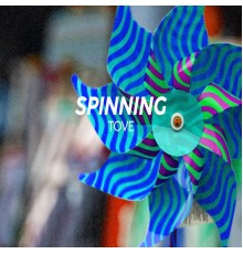 Tove - Spinning