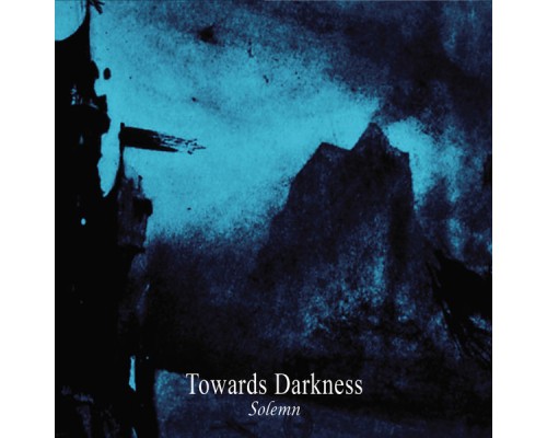 Towards Darkness - Solemn