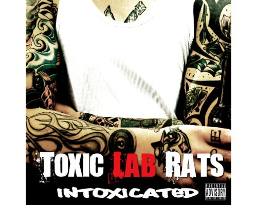 Toxic Lab Rats - Intoxicated