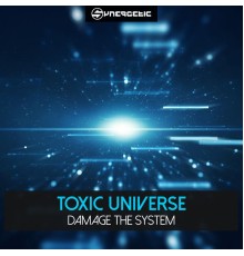 Toxic Universe - Damage the System