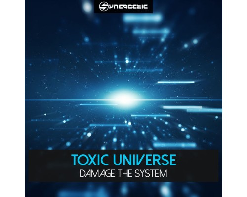 Toxic Universe - Damage the System