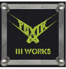 Toxik - III Works