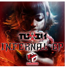 Toxik - Infernal EP