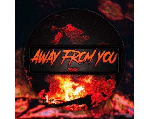 Toxik - Away From You