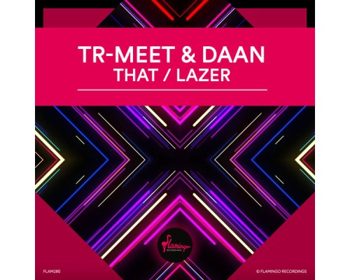 Tr-Meet and Daan - That / LAZER