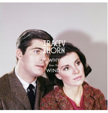 Tracey Thorn - Why Does the Wind?