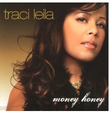 Traci Leila - Money Honey