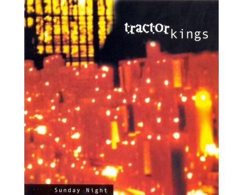 Tractor Kings - Sunday Night