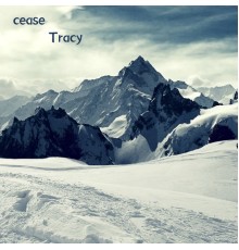 Tracy - cease