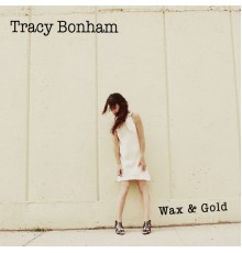 Tracy Bonham - Wax & Gold