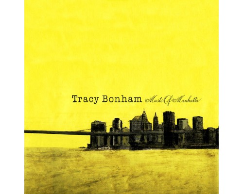 Tracy Bonham - Masts of Manhatta