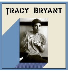 Tracy Bryant - S / T