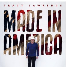 Tracy Lawrence - Made in America