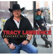 Tracy Lawrence - Greatest Hits: Evolution