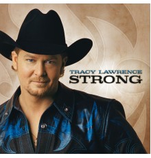 Tracy Lawrence - Strong