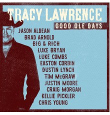 Tracy Lawrence - Good Ole Days