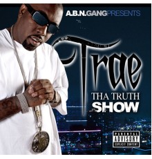 Trae - Tha Truth Show