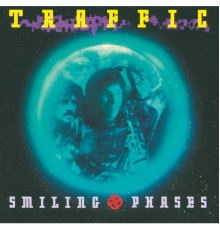 Traffic - Smiling Phases