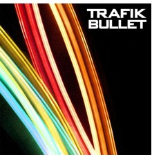 Trafik - Bullet