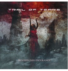 Trail Of Tears - Bloodstained Endurance