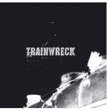 Trainwreck - Trainwreck