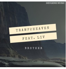 Tramp2Heaven Feat. Liv - Brother