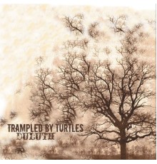 Trampled by Turtles - Duluth