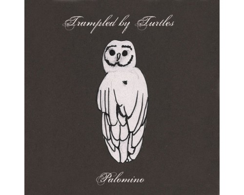 Trampled by Turtles - Palomino