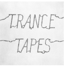 Trance - Tapes