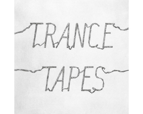 Trance - Tapes