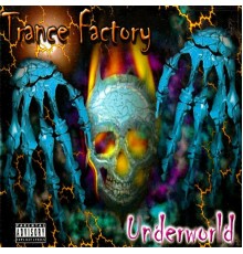 Trance Factory - Underworld